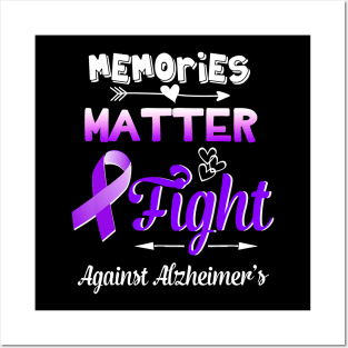 MEMORIES MATTER FIGHT AGAINST ALZHEIMER AWARENESS Gift Posters and Art